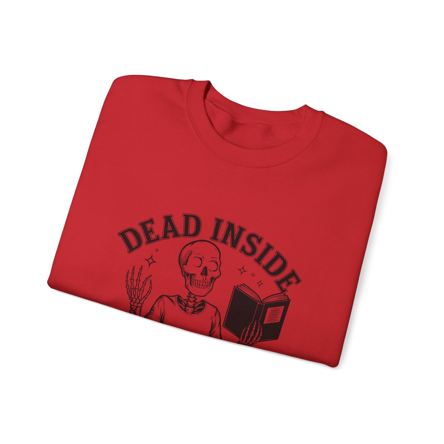 Unisex Sweatshirt - 'Dead Inside, But Thriving in Fiction' - Cozy Gift for Book Lovers, Halloween, Reading Nook, Literary Enthusiasts