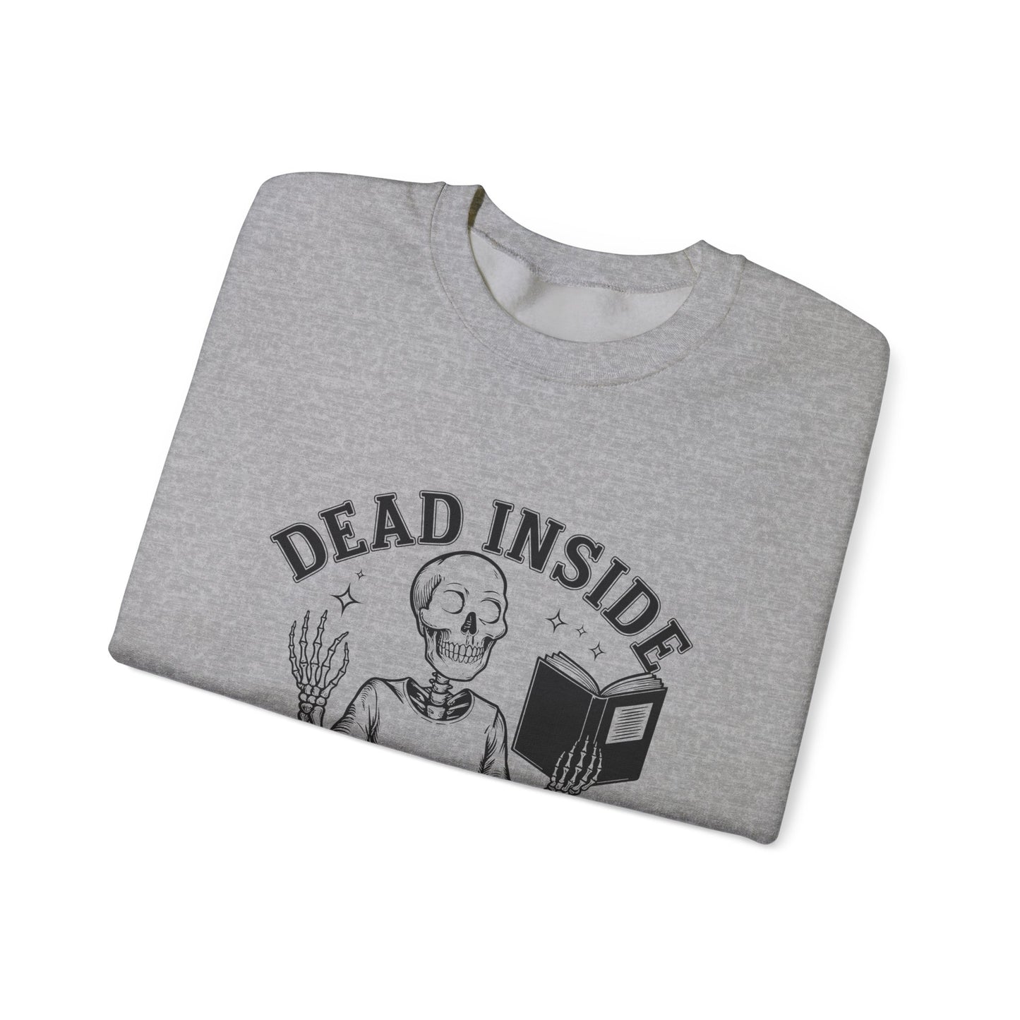 Unisex Sweatshirt - 'Dead Inside, But Thriving in Fiction' - Cozy Gift for Book Lovers, Halloween, Reading Nook, Literary Enthusiasts