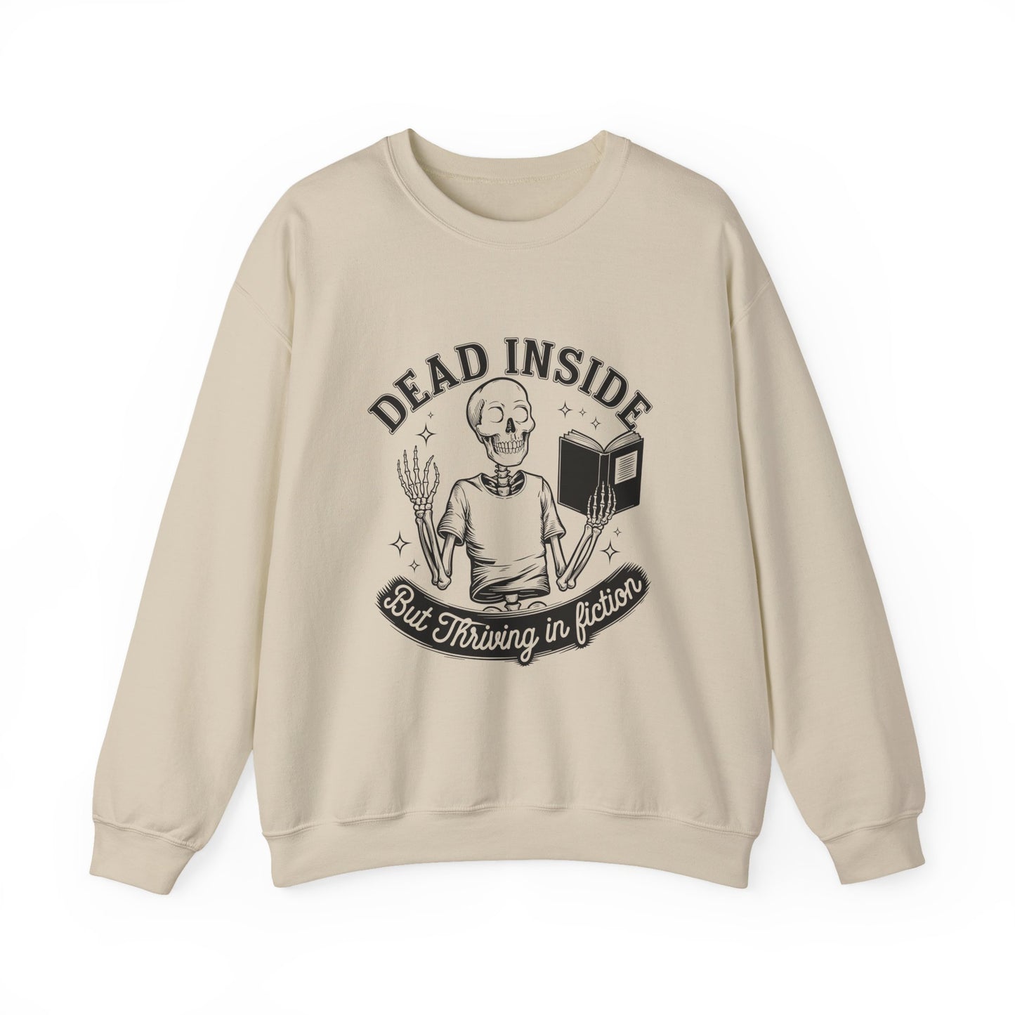 Unisex Sweatshirt - 'Dead Inside, But Thriving in Fiction' - Cozy Gift for Book Lovers, Halloween, Reading Nook, Literary Enthusiasts