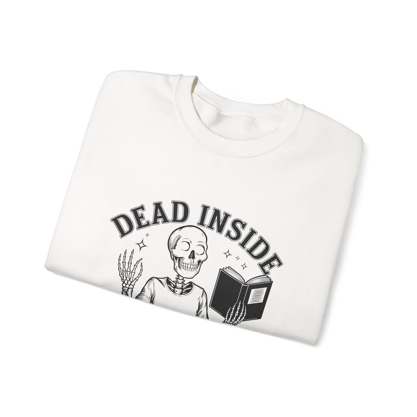 Unisex Sweatshirt - 'Dead Inside, But Thriving in Fiction' - Cozy Gift for Book Lovers, Halloween, Reading Nook, Literary Enthusiasts